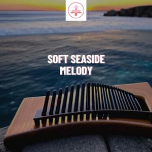 Soft Seaside Melody: Soothing Kalimba Music - The Time Of Meditation