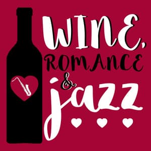 Wine, Romance & Jazz - Jazz For Wine Tasting