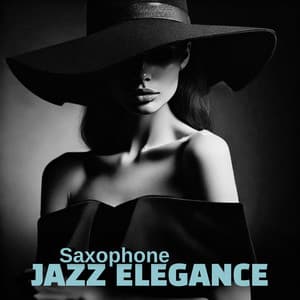 Saxophone Jazz Elegance - Jazz Music Collection