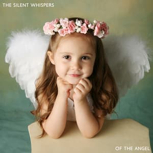 The Silent Whispers of the Angel. Lullabies for Children - Sleeping Lullabies