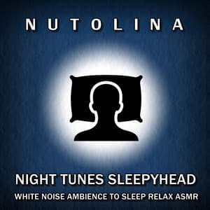 Night Tunes Sleepyhead: White Noise Ambience to Sleep Relax - Nutolina