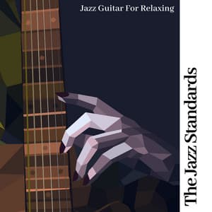Jazz Guitar for Relaxing - The Jazz Standards