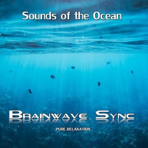 Sounds of the Ocean - Binaural Beats - Nature Sounds for Extreme Relaxation - Brainwave-Sync