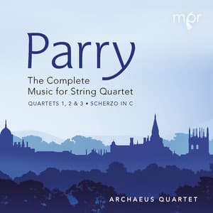 Parry: The Complete Music for String Quartet - Hubert Parry