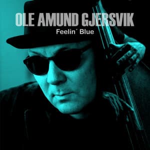 Feelin' Blue - Ole Amund Gjersvik