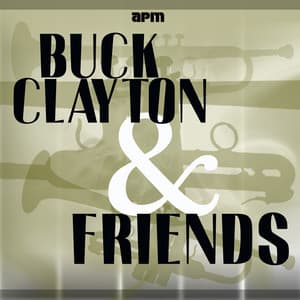 Buck Clayton & Friends - Buck Clayton