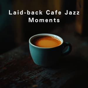 Laid-back Cafe Jazz Moments - Relaxing Piano Crew