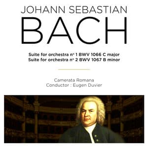 Bach: Suites for Orchestra No. 1, BWV 1066 & No. 2, BWV 1067 - Johann Sebastian Bach