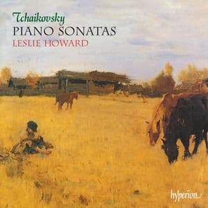 Tchaikovsky: Piano Sonatas Nos. 1, 2 & 3 "Grand Sonata" - Pyotr Ilyich Tchaikovsky