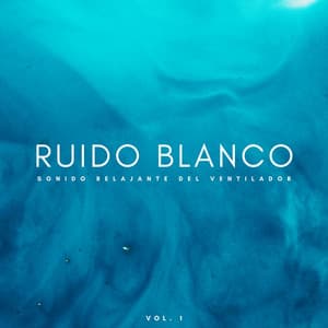 Ruido Blanco: Sonido Relajante Del Ventilador Vol. 1 - Ruido Blanco Browniano
