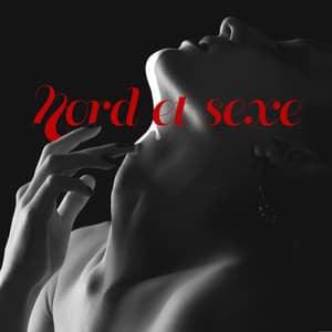 Nord et sexe - Musique de jazz érotique pleine d'exaltation - Romantique jazz d'ambiance club