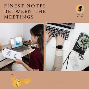 Finest Notes Between the Meetings - Work & Jazz