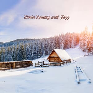 Winter Evening with Jazz - Relaxing Jazz, Calming Background, Smooth Chill Jazz, Lazy Day at Home - Romantic Smooth Jazz Artist