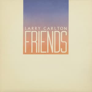 Friends - Larry Carlton
