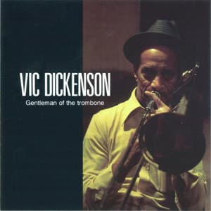 Gentleman of the Trombone - Vic Dickenson