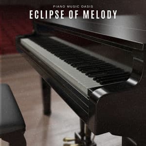Eclipse of Melody: Chill Piano - Piano Music Oasis