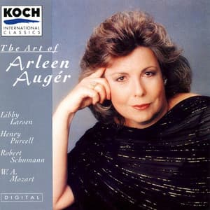 Auger, Arleen - The Art Of Arleen Auger: Larsen, Schumann, Purcell, Mozart - Arleen Auger