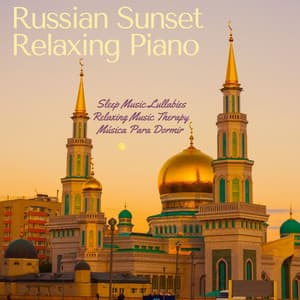 Russian Sunset Relaxing Piano - Sleep Music Lullabies