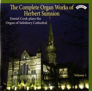 The Complete Organ Works of Herbert Sumsion, Vol. 1 - Herbert Sumsion
