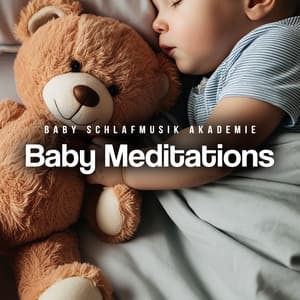 Baby Meditations - Baby Schlafmusik Akademie