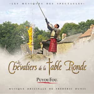 Les Chevaliers de la Table Ronde - Puy du Fou
