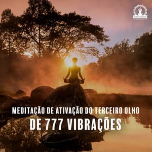 Meditação de ativação do terceiro olho de 777 vibrações: Esclareça e desperte sua visão interior - Relaxar Bem Estar Clube
