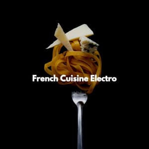 French Cuisine Electro - Música Suave para Cafés