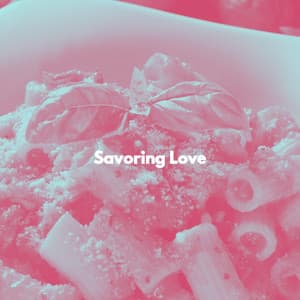 Savoring Love - Soft Jazz Relaxation