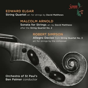 Elgar: String Quartet - Arnold: Sonata for Strings - Simpson: Allegro deciso - David Matthews