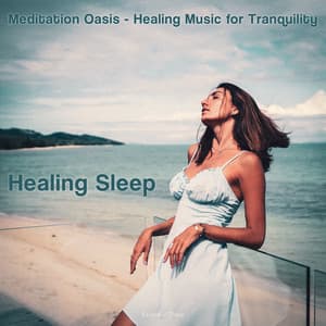 Meditation Oasis - Healing Music For Tranquility - Healing Sleep