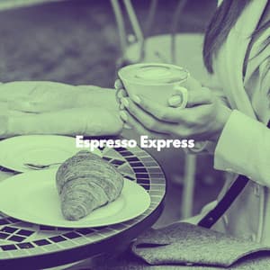 Espresso Express - Musica para Hoteles De Lujo