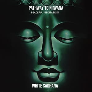 Pathway to Nirvana: Peaceful Meditation - White Sadhana