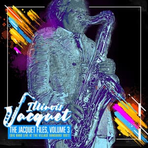 The Jacquet Files, Vol, 3 - Illinois Jacquet