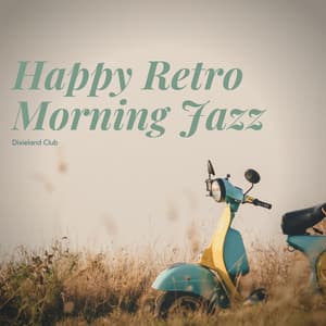 Happy Retro Morning Jazz Vintage Lounge - Dixieland Club