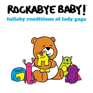 Lullaby Renditions of Lady Gaga - Rockabye Baby!
