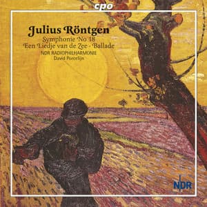 Rontgen, J.: Symphony No. 18 / 6 Old Netherlandish Dances / Ballade On A Norwegian Folk Song - Julius Röntgen
