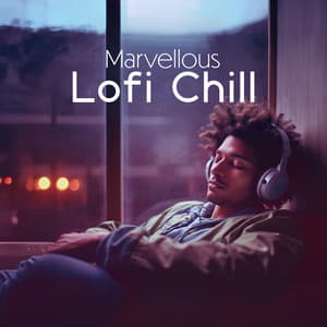 Marvellous Lofi Chill - Deep Lo-fi Chill