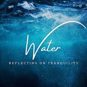 Tranquil Waters: Soothing Sounds for Deep Relaxation - Calm Water Sound