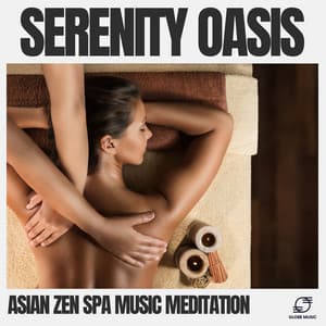 Serenity Oasis - Asian Zen Spa Music Meditation