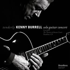 Tenderly: Solo Guitar Concert - Kenny Burrell