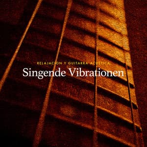 Singende Vibrationen - Relajacion y Guitarra Acustica