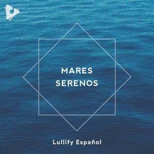 Mares Serenos - Lullify Español