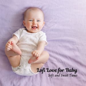 Lofi Love for Baby: Soft and Sweet Tunes - lofi.sad