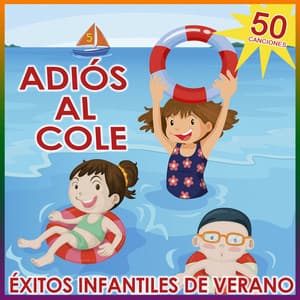 Adiós al Cole. 50 Éxitos Infantiles de Verano - Grupo Infantil Guarderia Pon