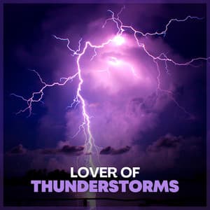 Lover of Thunderstorms - Thunderstorms