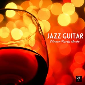 Jazz Guitar Dinner Party Music, Jazz Instrumental Relaxing Background Music - Best Instrumental Background Music Dinner Party Music - Restaurant Music Academy