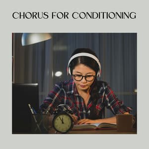 Chorus for Conditioning - Lo-fi Beats for Sleep