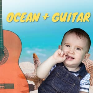 Ocean + Guitar - Music for Baby - Baby Ocean