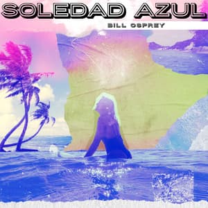 Soledad Azul - Bill Osprey