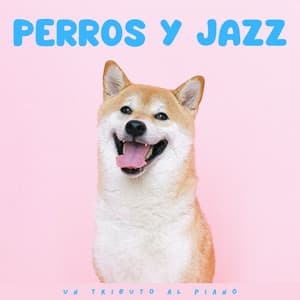 Perros Y Jazz: Un Tributo Al Piano - Jazz y java